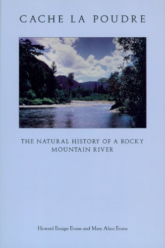 Cache La Poudre: The Natural History Of A Rocky Mountain River