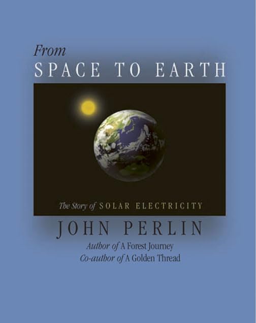 From Space to Earth: The Story of Solar Electricity,New