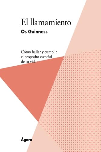 El llamamiento: Cmo hallar y cumplir el propsito esencial de tu vida (Spanish Edition),New