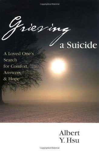 Grieving a Suicide: A Loved One's Search for Comfort, Answers & Hope,Used