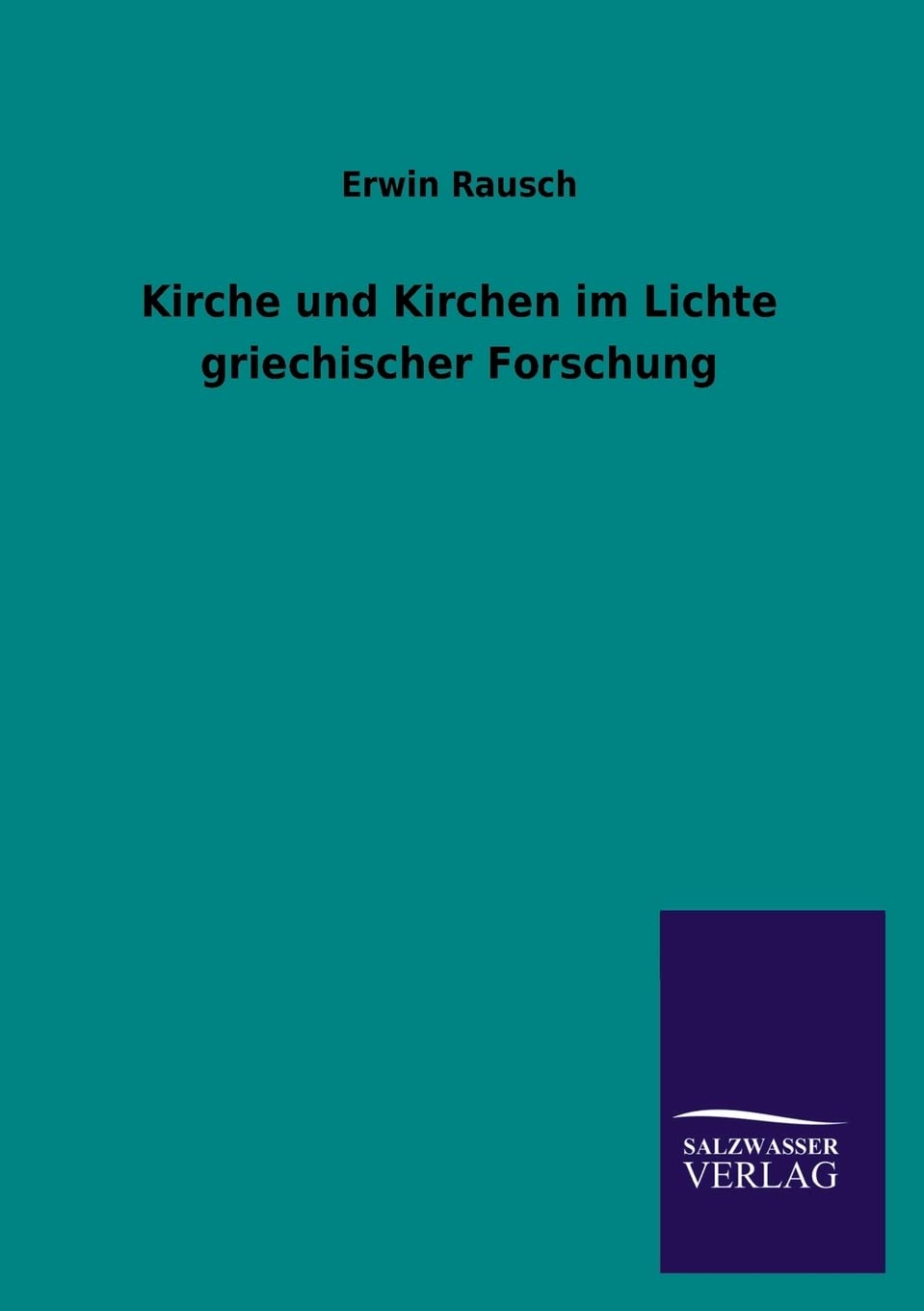 Kirche und Kirchen im Lichte griechischer Forschung (German Edition),Used