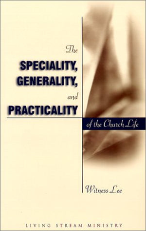 The Speciality, Generality, and Practicality of the Church Life,Used