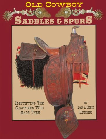 Old Cowboy Saddles and Spurs, 6th Edition,Used