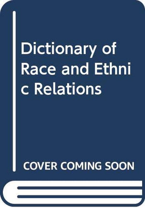 Dictionary of Race and Ethnic Relations,Used