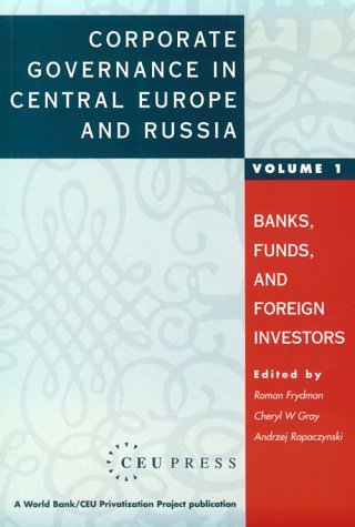 Corporate Governance in Central Europe and Russia (A ^AWorld Bank/CEU Privatization Project),Used