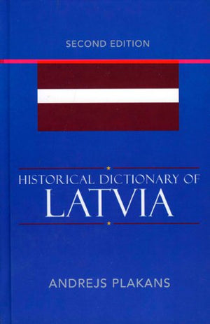 Historical Dictionary Of Latvia (Volume 60) (Historical Dictionaries Of Europe (60)),Used