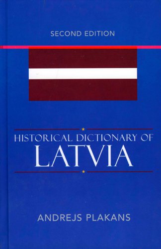 Historical Dictionary Of Latvia (Volume 60) (Historical Dictionaries Of Europe (60)),Used