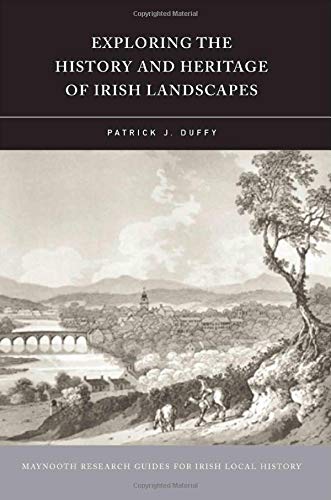 Exploring the History and Heritage of Irish Landscapes (12) (Maynooth Research Guides for Irish Local History),Used