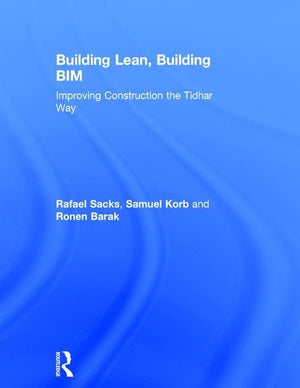 Building Lean, Building BIM: Improving Construction the Tidhar Way,Used