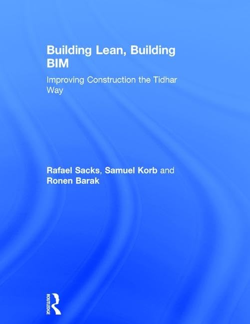 Building Lean, Building BIM: Improving Construction the Tidhar Way,Used