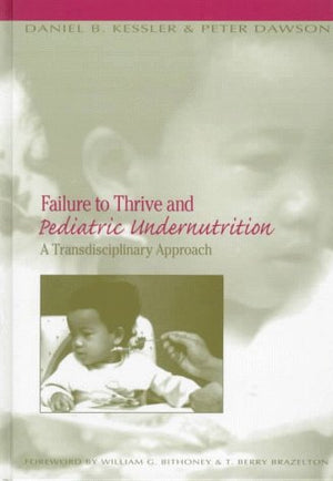 Failure to Thrive and Pediatric Undernutrition: A Transdiciplinary Approach,Used
