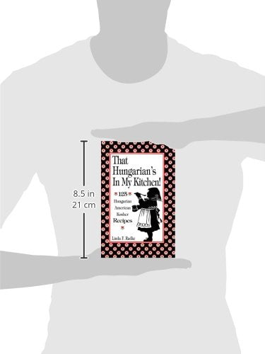 That Hungarian's in My Kitchen: 125 Hungarian/American Recipes,Used