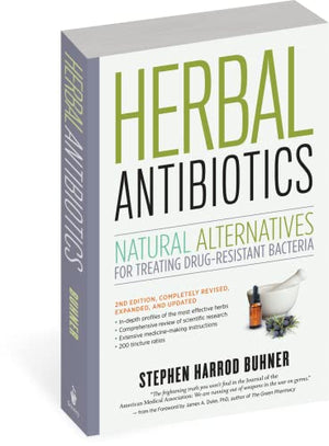 Herbal Antibiotics, 2nd Edition: Natural Alternatives for Treating Drugresistant Bacteria,Used