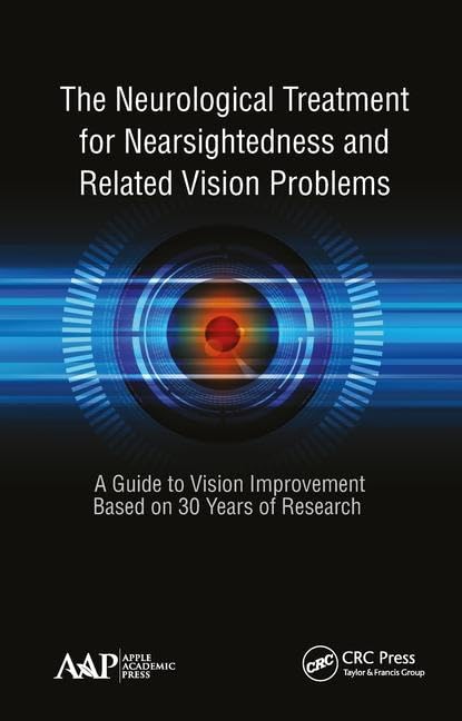 The Neurological Treatment for Nearsightedness and Related Vision Problems: A Guide to Vision Improvement Based on 30 Years of R,Used