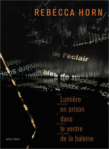 Rebecca Horn: Light Imprisoned in the Belly of a Whale (French Edition),Used