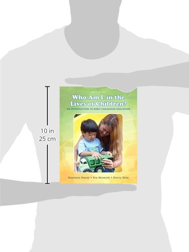 Who Am I In The Lives Of Children? An Introduction To Early Childhood Education (10Th Edition),Used