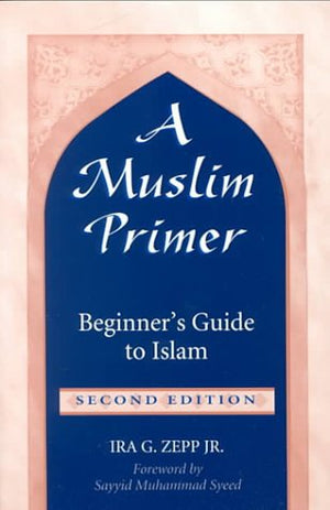 A Muslim Primer: A Beginner's Guide to Islam,Used
