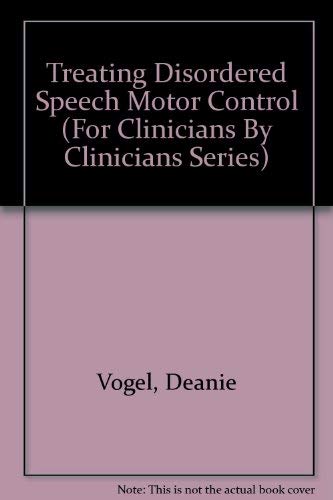 Treating Disordered Speech Motor Control (For Clinicians by Clinicians Series),Used