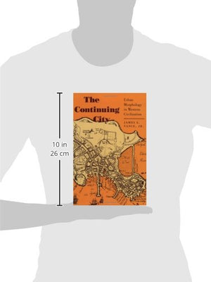 The Continuing City: Urban Morphology in Western Civilization,Used