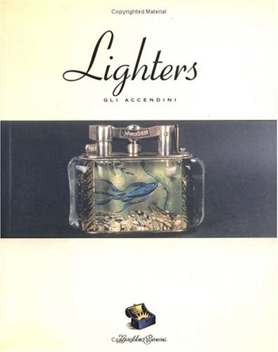 Lighters: Gli Accendini (Bella Cosa Library) (English And Italian Edition),New