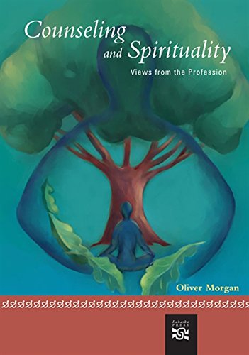 Counseling and Spirituality: Views from the Profession (Spirituality/Religious Values),New