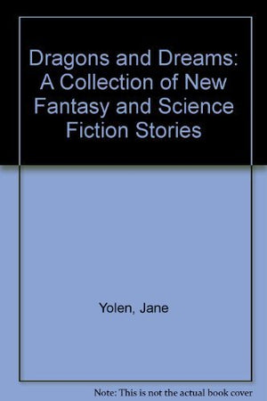 Dragons And Dreams: A Collection Of New Fantasy And Science Fiction Stories,Used
