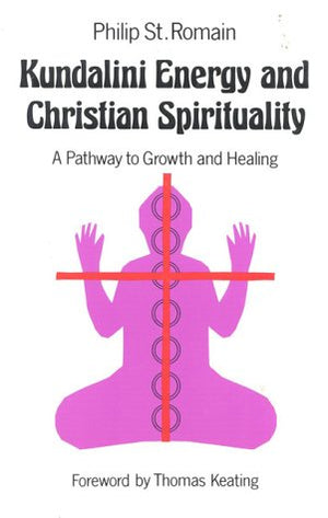 Kundalini Energy and Christian Spirituality: A Pathway to Growth and Healing,Used