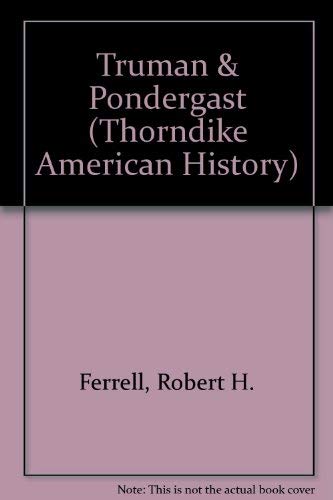 Truman and Pendergast (Thorndike Press Large Print American History Series),Used