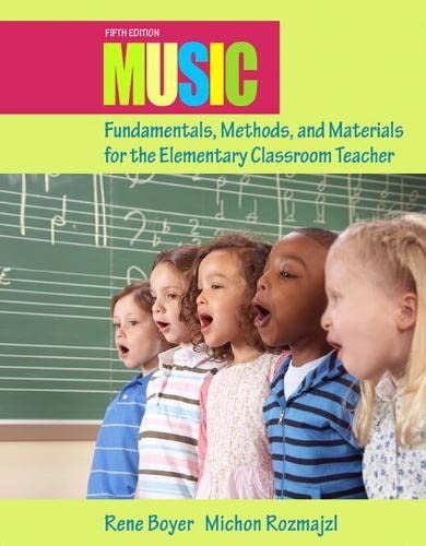 Music Fundamentals, Methods, and Materials for the Elementary Classroom Teacher (5th Edition),New
