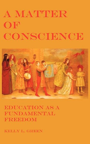 A Matter of Conscience: Education as a Fundamental Freedom,Used