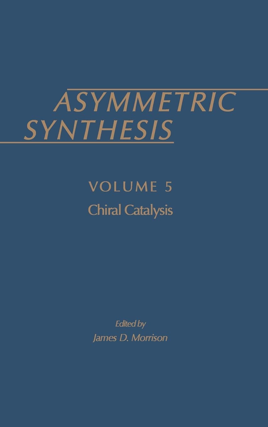 Asymmetric Synthesis, Vol. 5: Chiral Catalysis (Asymmetric Synthesis S),Used