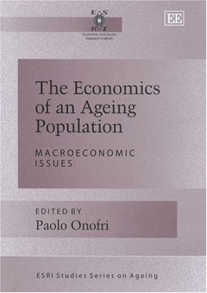 The Economics of an Ageing Population: Macroeconomic Issues (ESRI Studies Series on Ageing),Used