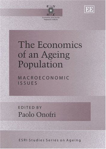 The Economics of an Ageing Population: Macroeconomic Issues (ESRI Studies Series on Ageing),Used