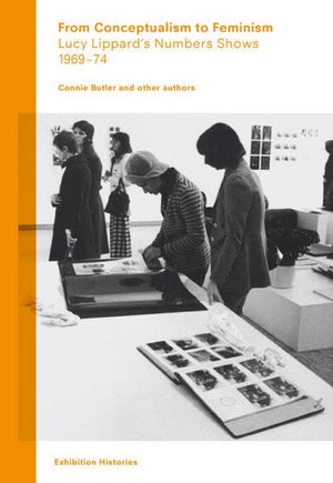 From Conceptualism to Feminism: Lucy Lippards Numbers Shows 196974,Used