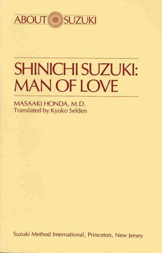 Shinichi Suzuki: Man Of Love : A Suzuki Method Symposium (About Suzuki Series),Used