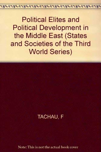 Political Elites and Political Development in the Middle East (States and Societies of the Third World),Used