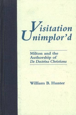 Visitation Unimplor'D: Milton and the Authorship of De Doctrina Christiana (Medieval & Renaissance Literary Studies),Used