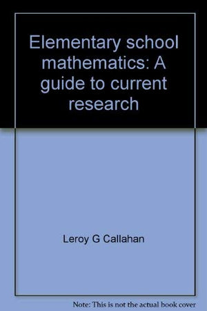 Elementary school mathematics: A guide to current research,Used
