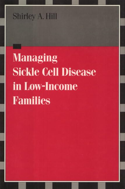 Managing Sickle Cell Disease: In LowIncome Families (Health Society And Policy),Used