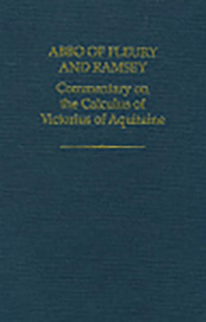 Abbo of Fleury and Ramsay: Commentary on the Calculus of Victorious of Aquitaine (Auctores Britannici Medii Aevi),Used