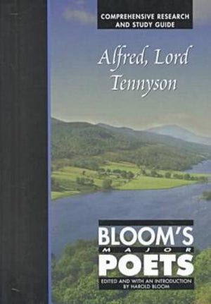 Alfred, Lord Tennyson: Bloom's Major Poets, Comprehensive Research and Study Guide,Used