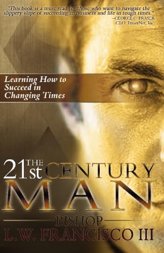The 21st Century Man: Learning How to Succeed in Changing Times,Used