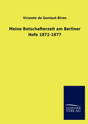 Meine Botschafterzeit am Berliner Hofe 18721877 (German Edition),Used