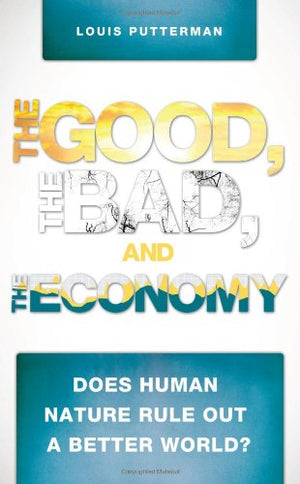 The Good, The Bad, and The Economy  Does Human Nature Rule Out a Better World?,Used