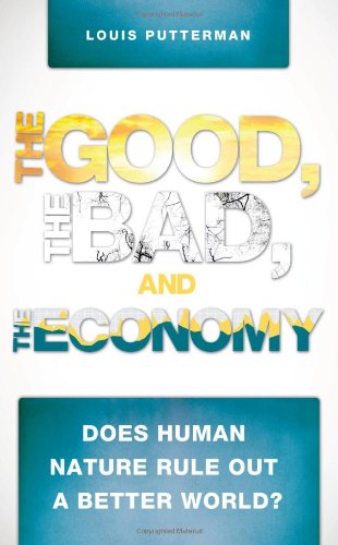 The Good, The Bad, and The Economy  Does Human Nature Rule Out a Better World?,Used