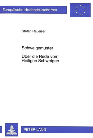 Schweigemuster ber die Rede vom Heiligen Schweigen: Eine Untersuchung unter besonderer Bercksichtigung von Odo Casel, Gustav Me,Used