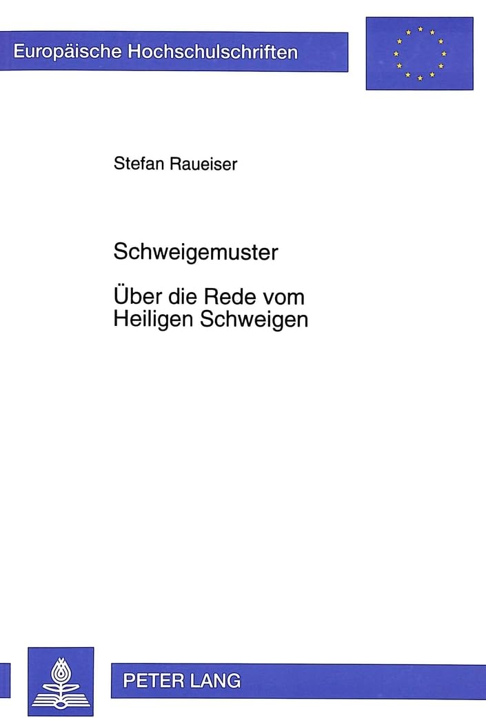 Schweigemuster ber die Rede vom Heiligen Schweigen: Eine Untersuchung unter besonderer Bercksichtigung von Odo Casel, Gustav Me,Used