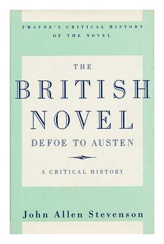 The British Novel, Defoe to Austen: A Critical History (Twayne's Critical History of the Novel),Used