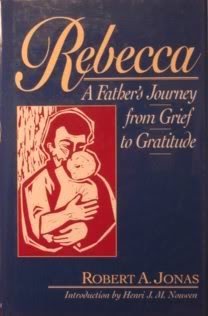 Rebecca: A Father's Journey from Grief to Gratitude,Used