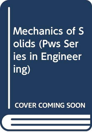 Mechanics of Solids (Pws Series in Engineering),Used
